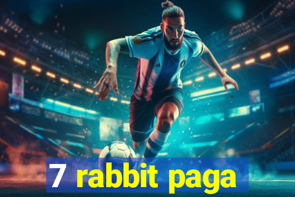 7 rabbit paga